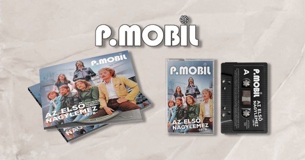 P.Mobil: Az első nagylemez - CD-n és kazettán!