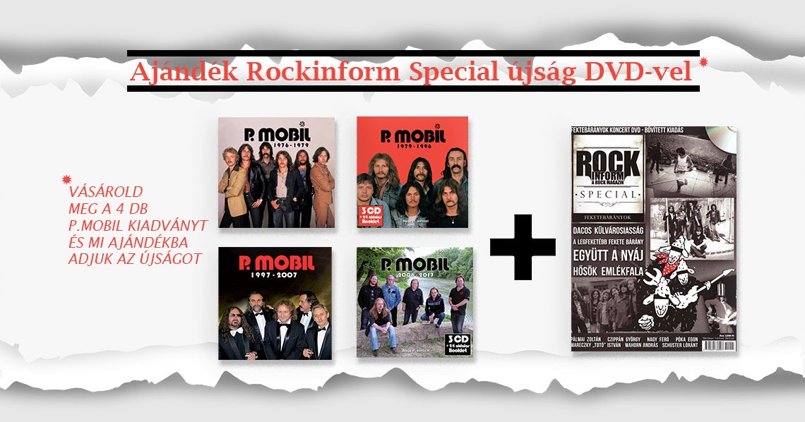 Vásárold meg a négy P.Mobil antológia CD-t, mi megajándékozunk egy újsággal és egy DVD-vel! Vásárold meg a négy P.Mobil antológia CD-t, mi megajándékozunk egy újsággal és egy DVD-vel!
