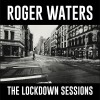 Roger Waters - The Lockdown Sessions (LP) Roger Waters - The Lockdown Sessions (LP)