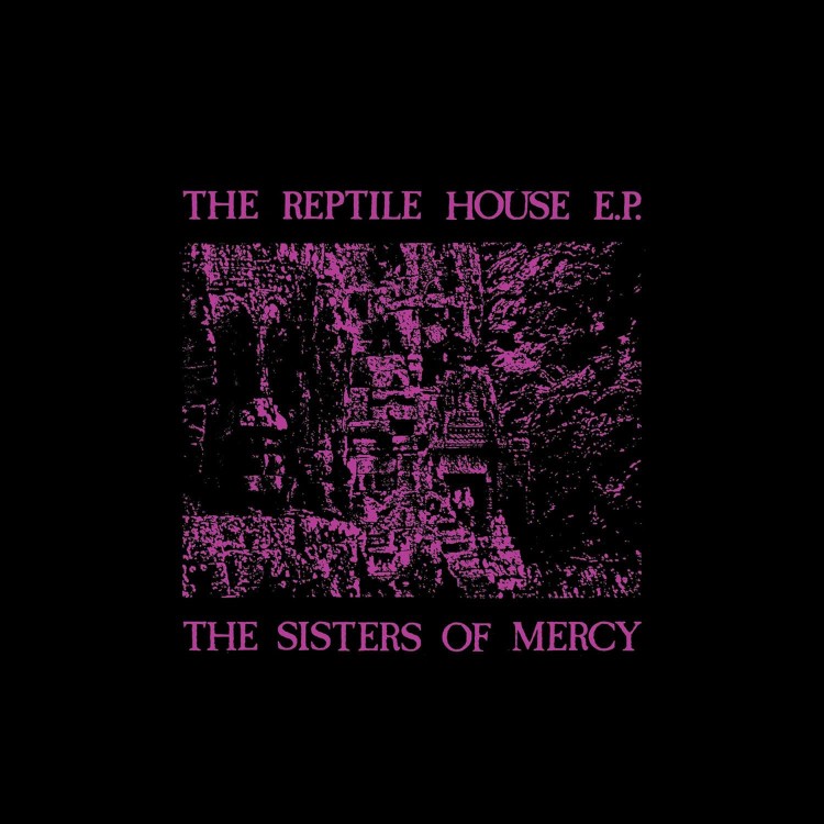 The Sisters Of Mercy - The Reptile House E.P (Füstös-EP)