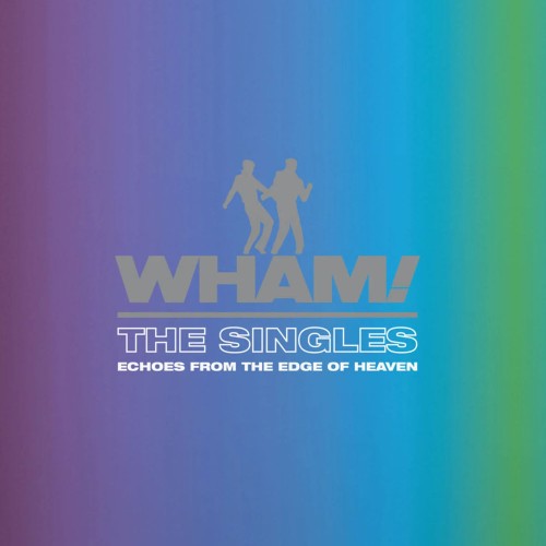 Wham! - The Singles [Echoes From The Edge Of Heaven] (2LP)