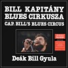 Deák Bill Gyula – Bill kapitány blues cirkusza (LP) Deák Bill Gyula – Bill kapitány blues cirkusza (LP)