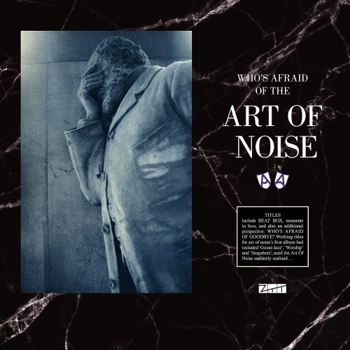 The Art Of Noise - Who's Afraid Of The Art Of Noise? And Who's Afraid Of Goodbye? (2LP)