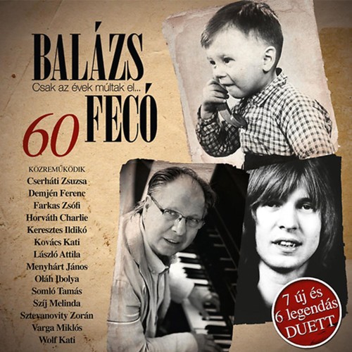 Balázs Fecó - 60 - Csak az évek múltak el... (CD)