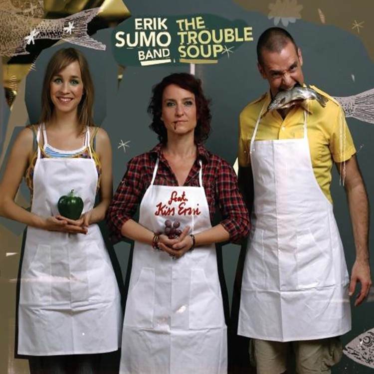 Erik Sumo Band Feat. Kiss Erzsi - The Trouble Soup (CD)