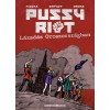 Pussy Riot: Lázadás Oroszországban (képregény) Pussy Riot: Lázadás Oroszországban (képregény)