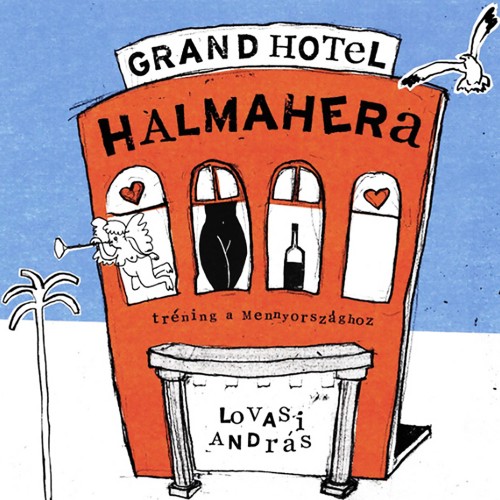 Lovasi András - Grand Hotel Halmahera [Tréning a Mennyországhoz] (2LP)