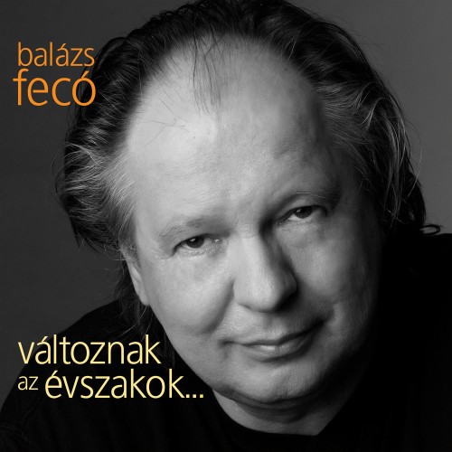 Balázs Fecó - Változnak az évszakok… (CD)