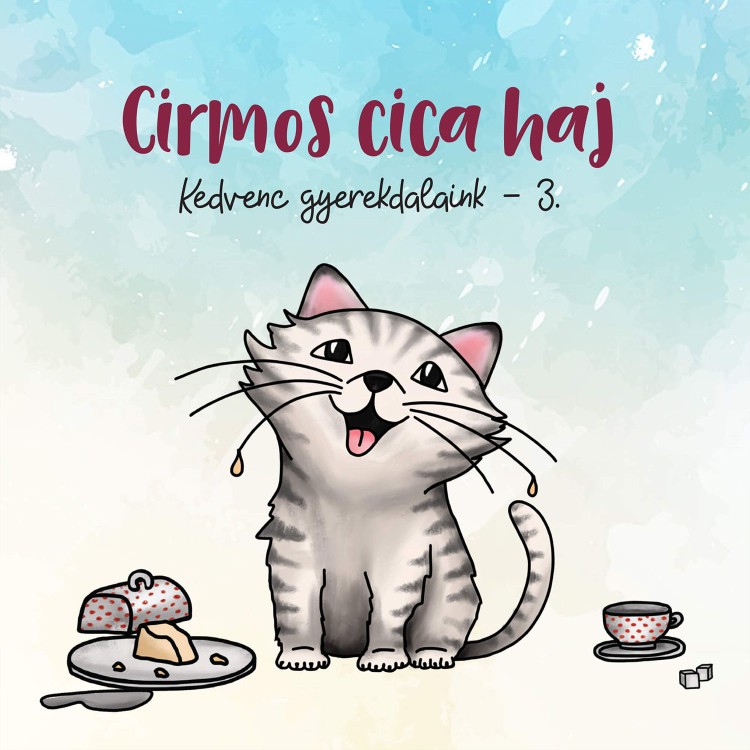 Cirmos cica, haj - Kedvenc gyerekdalaink 3. (CD)