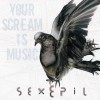 Sexepil - Your Scream Is Music (CD)