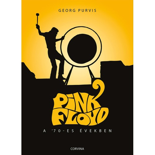 Georg Purvis - Pink Floyd a '70-es években (könyv)