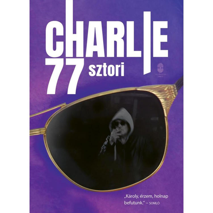 Horváth Charlie - Charlie 77 sztori (könyv) Horváth Charlie - Charlie 77 sztori (könyv)