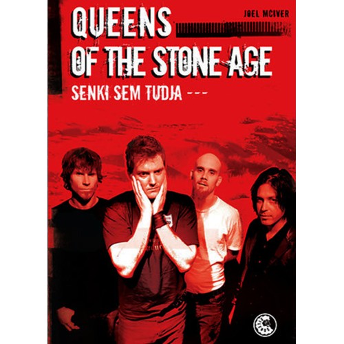 Joel McIver: Queen Of The Stone Age - Senki sem tudja (könyv)