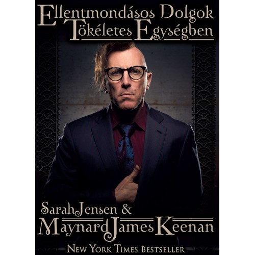 Sarah Jensen & Maynard James Keenan: Ellentmondásos dolgok tökéletes egységben – Maynard James Keenan önéletrajza (könyv)