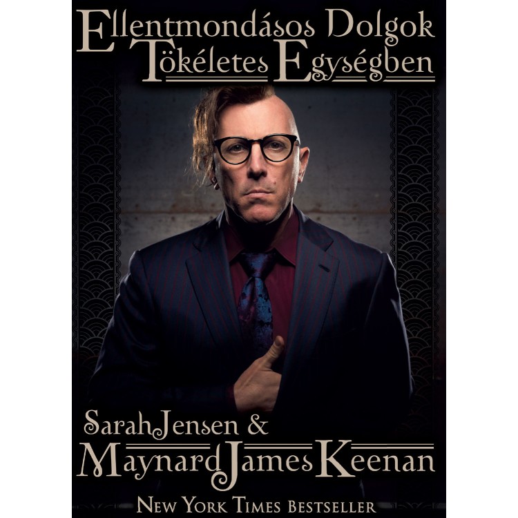 Sarah Jensen & Maynard James Keenan: Ellentmondásos dolgok tökéletes egységben – Maynard James Keenan önéletrajza (könyv)