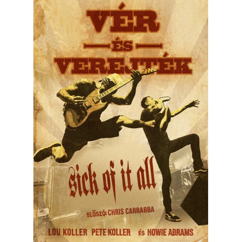 Lou Koller, Pete Koller és Howie Abrams: Vér és verejték – Sick Of It All (könyv)