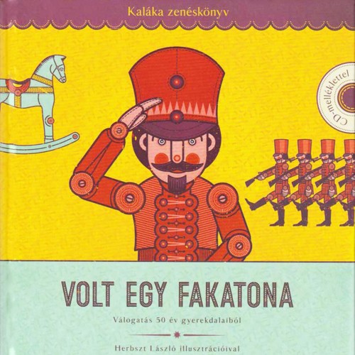 Volt egy Fakatona [Kaláka zenéskönyv CD melléklettel] (Könyv + CD)