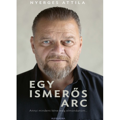 Nyerges Attila - Egy ismerős arc (könyv)