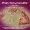 Válogatás - Határon túli magyarok zenéje 2005-2006 (2CD)