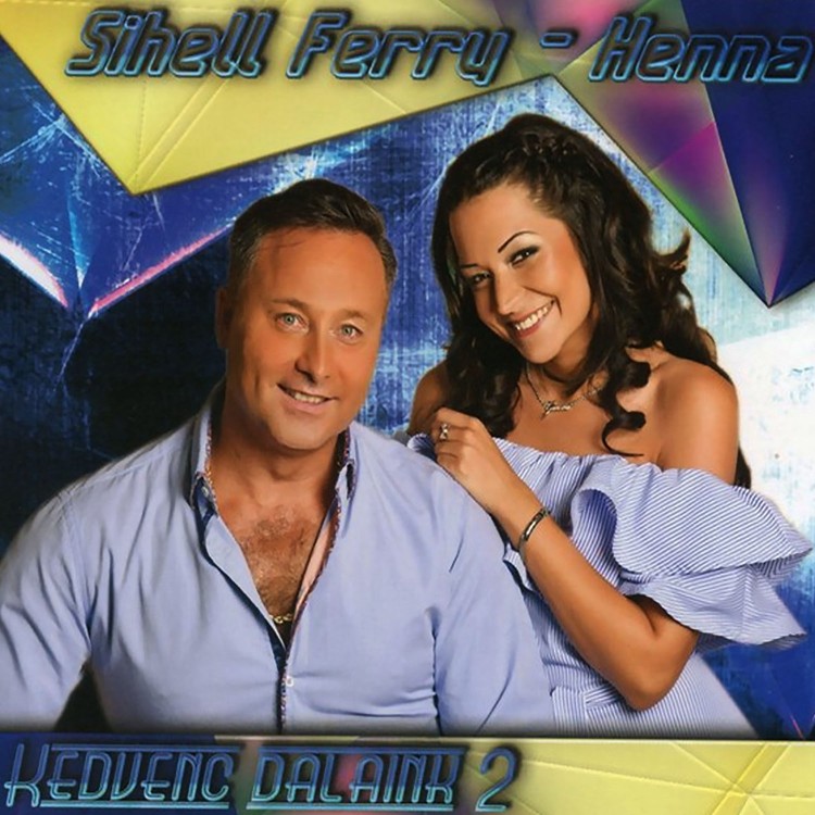 Sihell Ferry & Henna - Kedvenc dalaink 2. (CD) Sihell Ferry & Henna - Kedvenc dalaink 2. (CD)