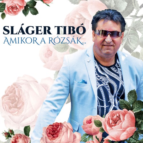 Sláger Tibó - Amikor a rózsák (CD)