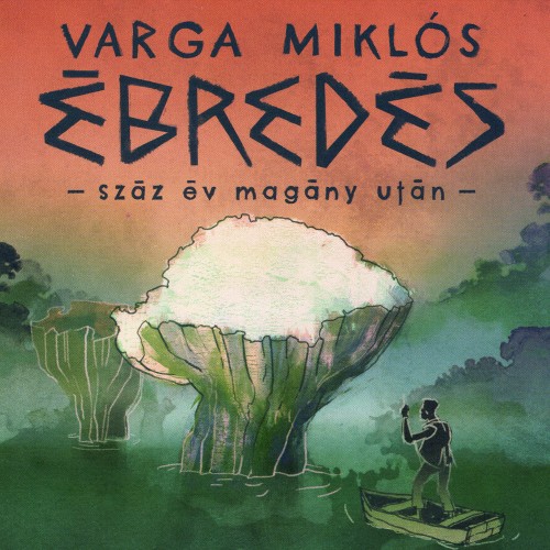 Varga Miklós - Ébredés [száz év magány után] (CD)