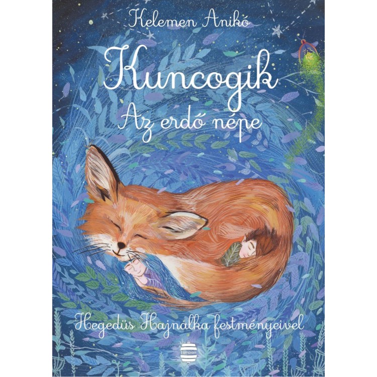 Kelemen Anikó: Kuncogik - Az erdő népe (Könyv)