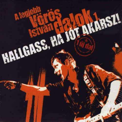 Vörös István - Hallgass, ha jót akarsz! A legjobb Vörös István dalok 1. (CD)
