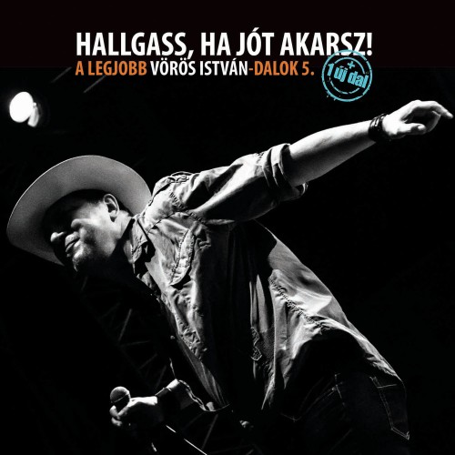 Vörös István - Hallgass, ha jót akarsz! A legjobb Vörös István dalok 5. (CD)