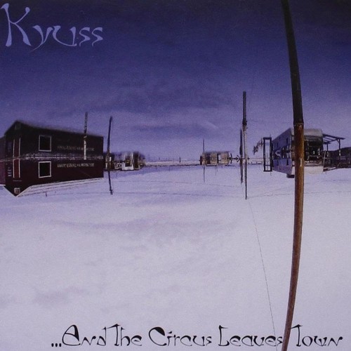 Kyuss - ...And The Circus Leaves Town (CD)