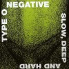 Type O Negative – Slow, Deep And Hard (CD)