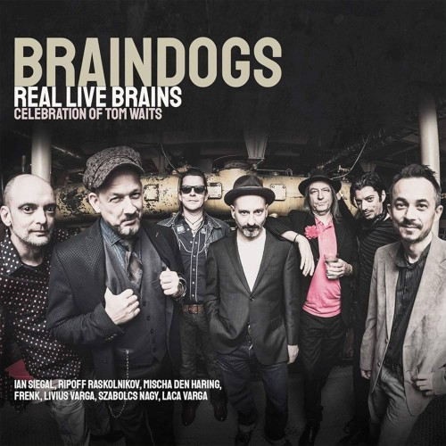 Braindogs – Real Live Brains [Celebration of Tom Waits] (CD)