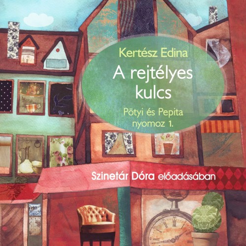 Kertész Edina - A rejtélyes kulcs [Szinetár Dóra előadásában] (Hangoskönyv)