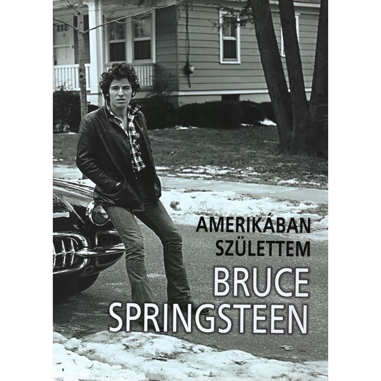 Bruce Springsteen - Amerikában születtem (könyv)