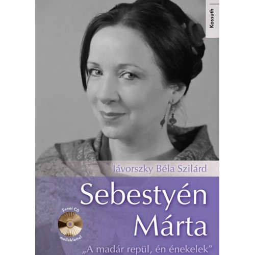 Jávorszky Béla Szilárd - Sebestyén Márta - "A madár repül én énekelek" [Zenei CD melléklettel] (könyv + CD)
