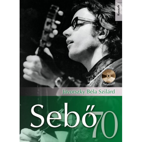 Jávorszky Béla Szilárd - Sebő 70 [Zenei CD melléklettel] (könyv + CD)