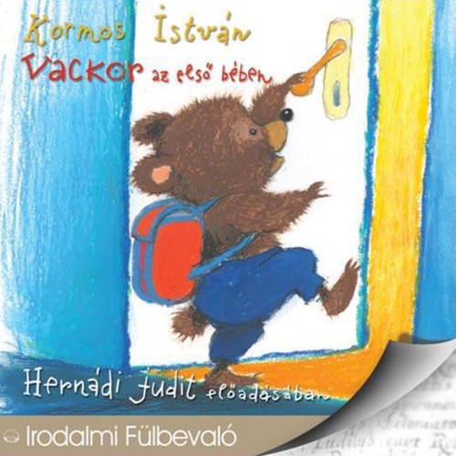 Kormos István - Vackor az első bében [Hernádi Judit előadásában] (Hangoskönyv)