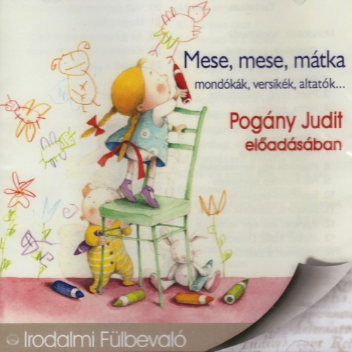 Válogatás - Mese, mese, mátka [Pogány Judit előadásában] (Hangoskönyv)