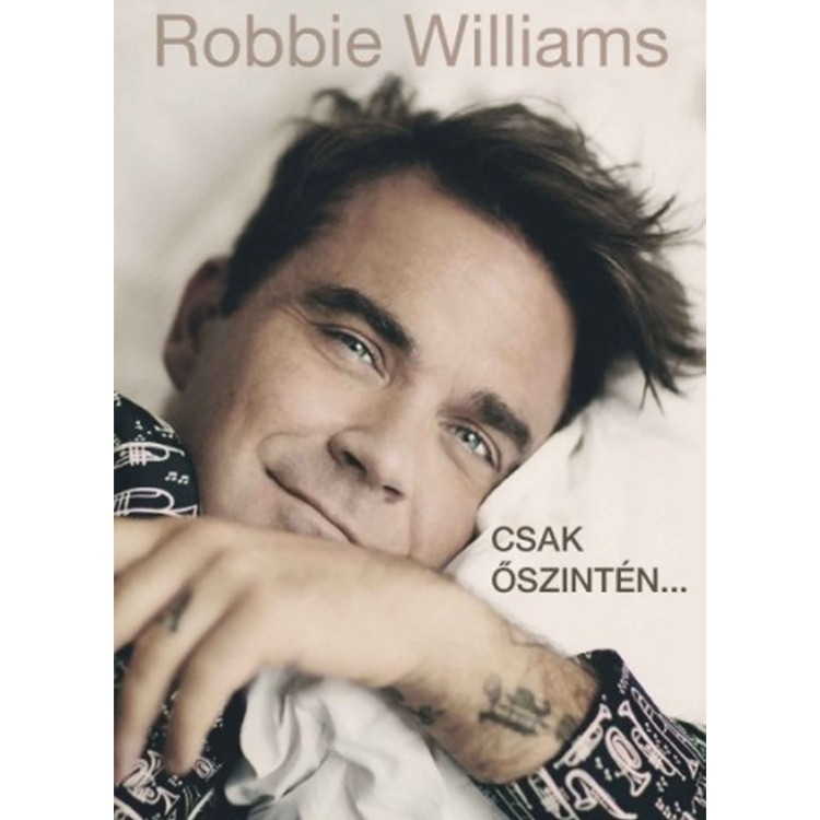 Chris Heath, Robbie Williams - Csak őszintén (könyv)