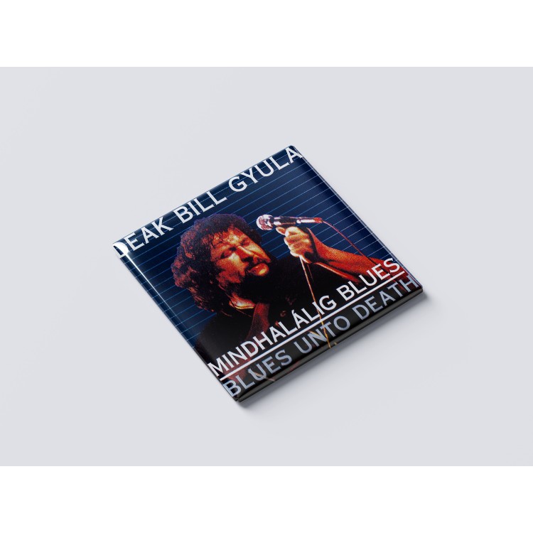 Deák Bill Gyula - Mindhalálig Blues (Hűtőmágnes)
