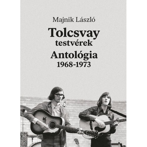 Majnik László - Tolcsvay testvérek antológia 1968-1973 (könyv + 2CD +DVD)